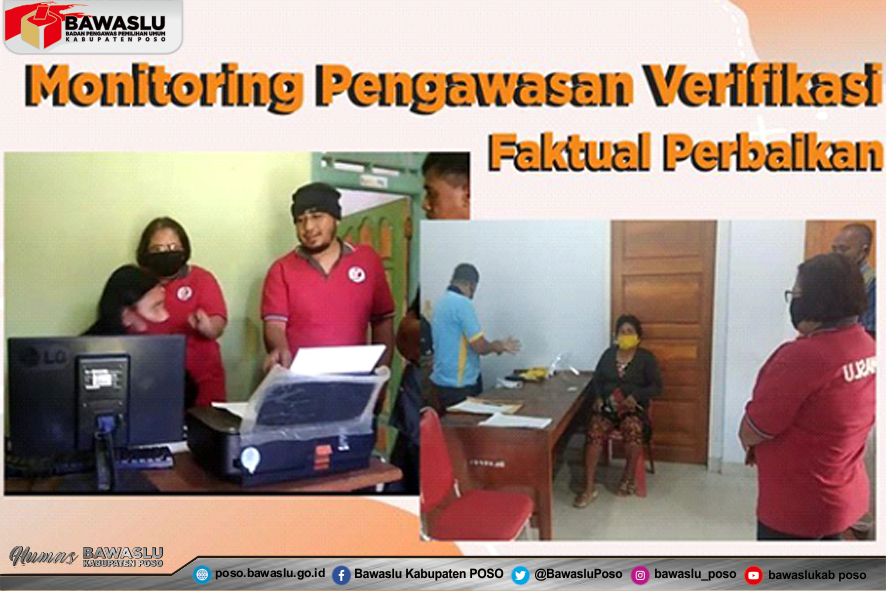 BAWASLU KABUPATEN POSO MONITORING LANGSUNG VERIFIKASI FAKTUAL PERBAIKAN DI 19 KECAMATAN