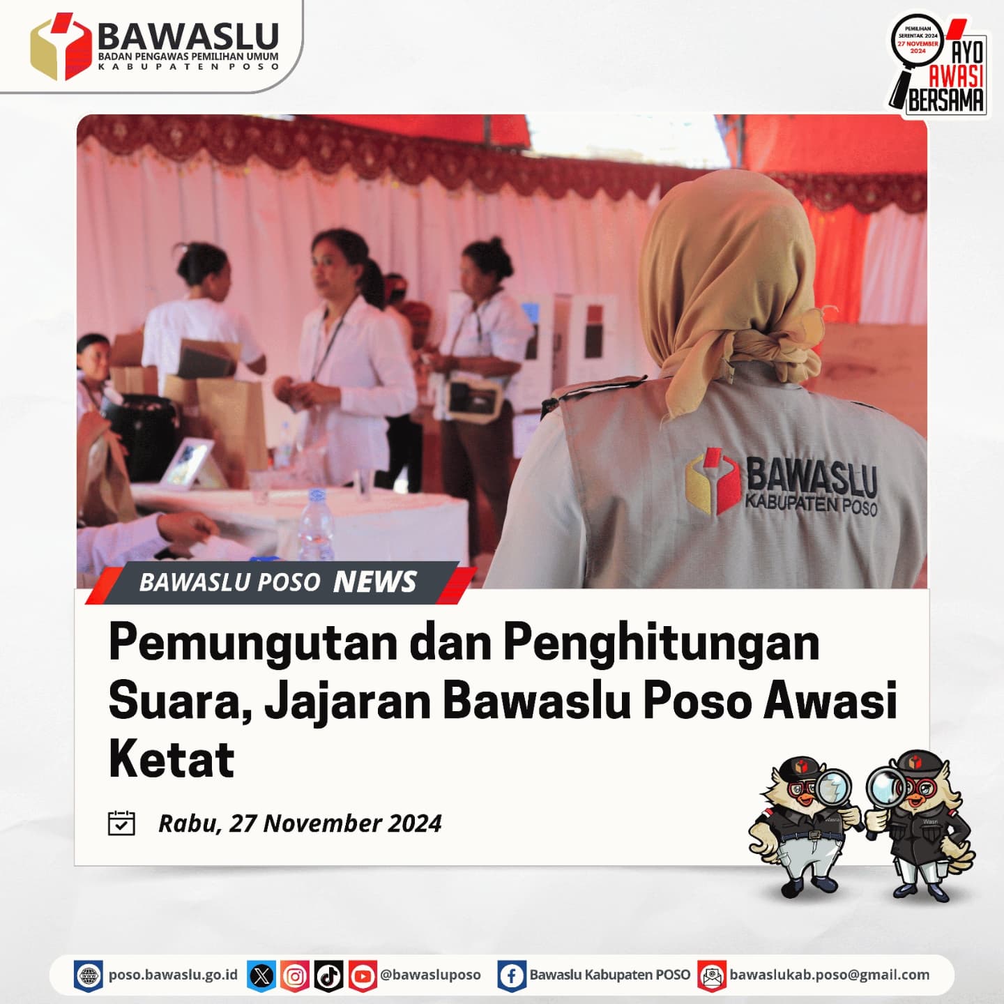 jajaran Bawaslu Kabupaten Poso mengintensifkan pengawasan terhadap tahapan pemungutan dan penghitungan suara