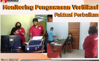 BAWASLU KABUPATEN POSO MONITORING LANGSUNG VERIFIKASI FAKTUAL PERBAIKAN DI 19 KECAMATAN